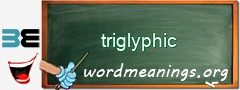 WordMeaning blackboard for triglyphic